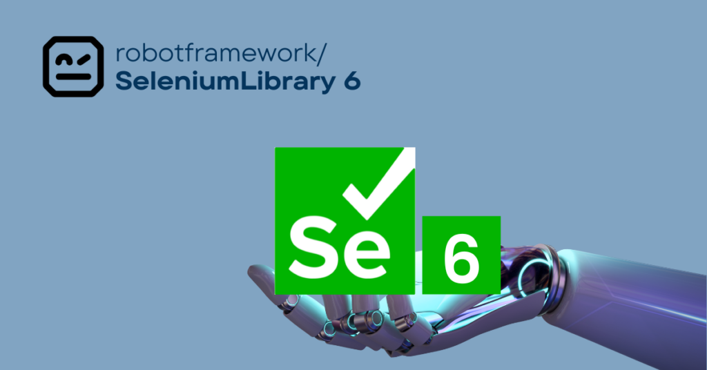 รวมอัพเดท Robot Framework SeleniumLibrary 6 - QA Hive